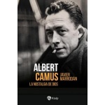 ALBERT CAMUS LA NOSTALGIA DE DIOS / MARRODÁN CIORDIA, JAVIER