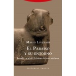 EL PARAÍSO Y SU ENTORNO / LIVERANI, MARIO