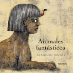 ANIMALES FANTÁSTICOS / LETRIA, JOSE JORGE
