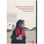 SONATA CARTESIANA Y OTROS RELATOS / Gass, William. H.