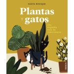 PLANTAS Y GATOS / UNA PEQUEÑA GUÍA DE CONVIVENCIA / ROSIQUE, MARTA