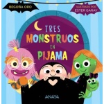 TRES MONSTRUOS EN PIJAMA / ORO, BEGOÑA