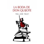 LA BODA DE DON QUIJOTE /  TOULET PAUL-JEAN