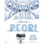 ¡LOS YETIS SON LO PEOR! / WILLAN, ALEX
