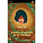 LUKAS Y EL SECRETO DE LA NAVIDAD / LAURA VILA