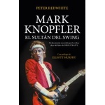 MARK KNOPFLER, EL SULTÁN DEL SWING / PETER REDWHITE