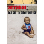 Baal Babilonia / Fernando Arrabal