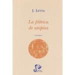 La fábrica de Utopías / J. Leyva