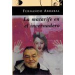 La matarife en el invernadero / Fernando Arrabal