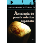 Antología de poesía mística española / Antonio Fernández Molina, ed.