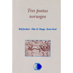 Tres poetas noruegos / Olav H. Hauge, Rolf Jacobsen, Ernest Orvil / Traducción y selección de Francisco J. Uriz