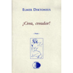 ¡Crea, creador! / Elmer Diktonius / Edición de Francisco J. Uriz