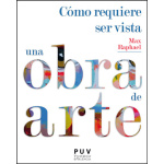 Cómo requiere ser vista una obra de arte / Max Raphael