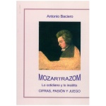 Mozartrazom lo cotidiano y lo insólito. Cifras, pasión y juego / VV. AA.