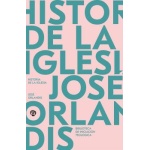 Historia de la iglesia / Orlandis Rovira, José