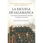 LA ESCUELA DE SALAMANCA / CUANDO EL PENSAMIENTO ESPAÑOL ILUMINÓ AL MUNDO / LEÓN M. GÓMEZ RIVAS