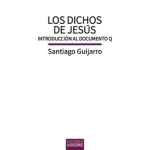 Los dichos de Jesús. Introducción al documento Q / Santiago Guijarro