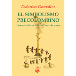El simbolismo precolombino / Federico González
