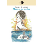 Madera de deriva / Ángel Olgoso