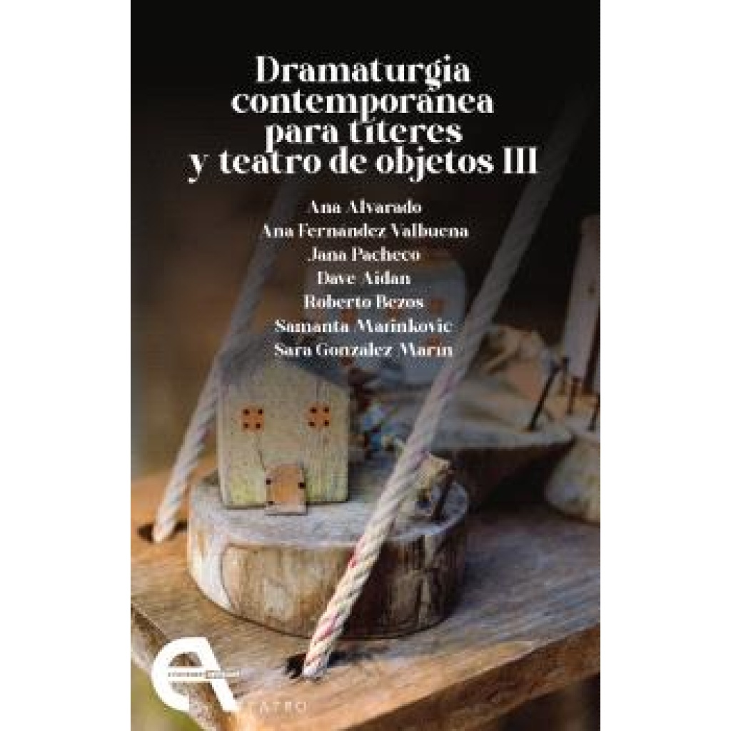Dramaturgia contemporánea para títeres y teatro de objetos III / VV. AA.
