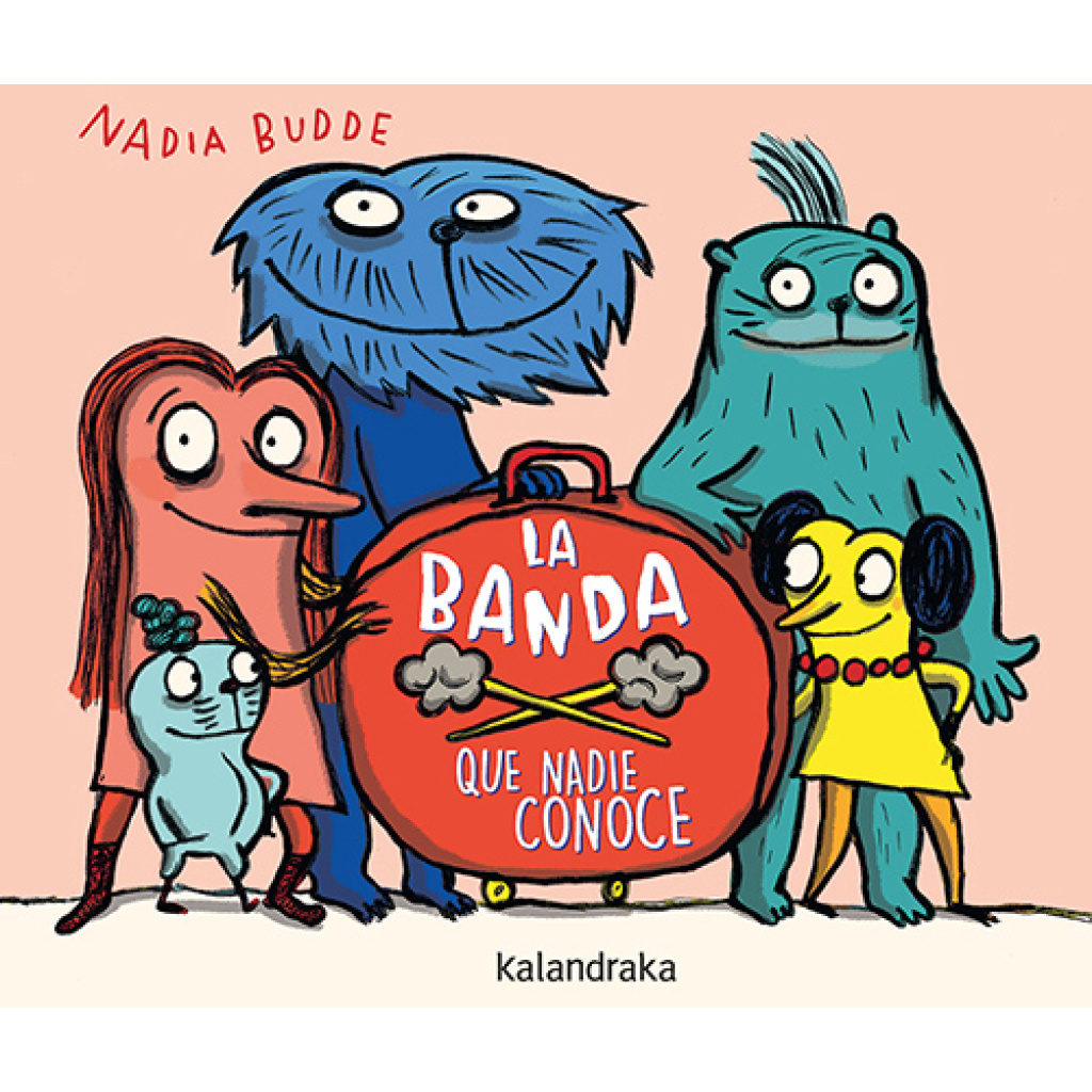 La banda que nadie conoce / Nadia Budde