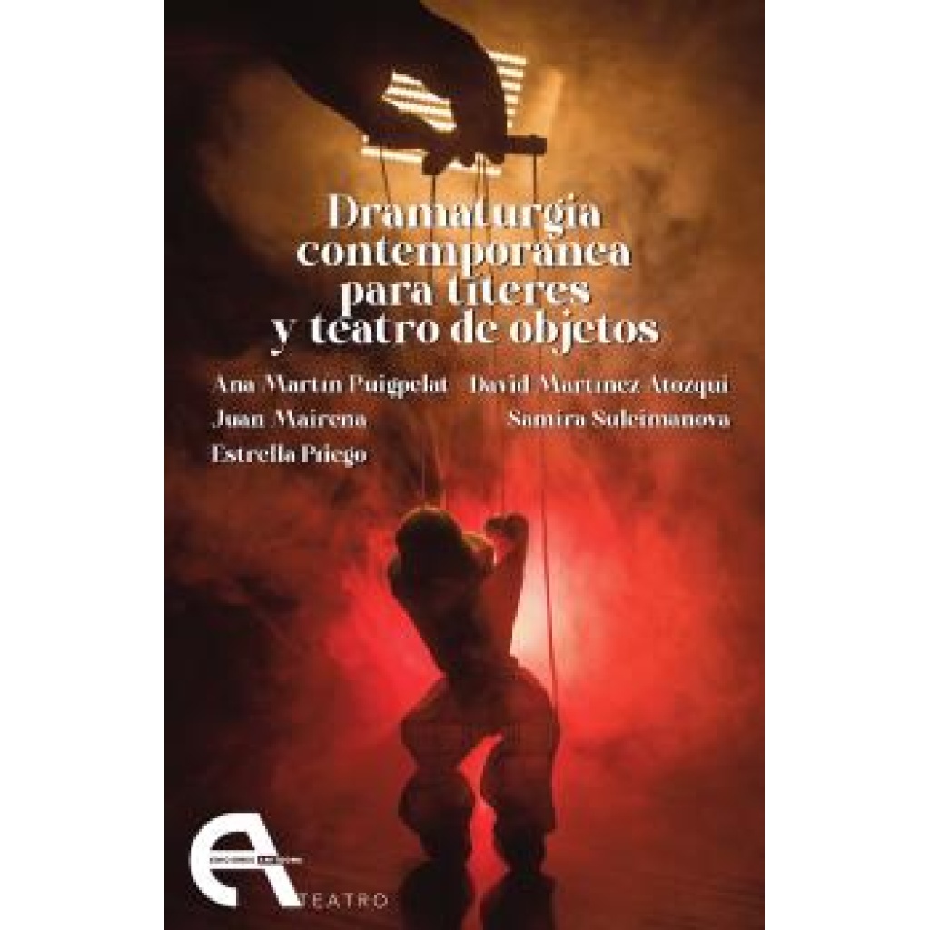 Dramaturgia contemporánea para títeres y teatro de objetos / Ana Martín Puigpelat