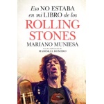Eso no estaba en mi libro de…  los Rolling Stones / Romero Mariskal