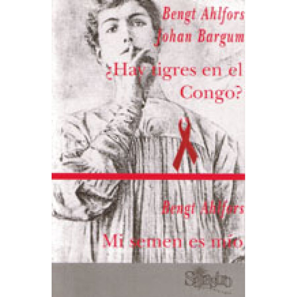 Mi semen es mío / ¿Hay tigres en el congo? / Bengt Ahlfors / Johan Bargum
