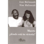 Muerte, ¿dónde está tu victoria? /  Nina Malinovski   / Iván Malinowski