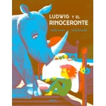 Ludwig y el rinoceronte / Noemi Schneider