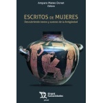 Escritos de mujeres. Descubriendo textos y autoras de la antigüedad / Amparo Mateo Donet