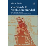 Viajeros de la revolución mundial / Brigitte Studer