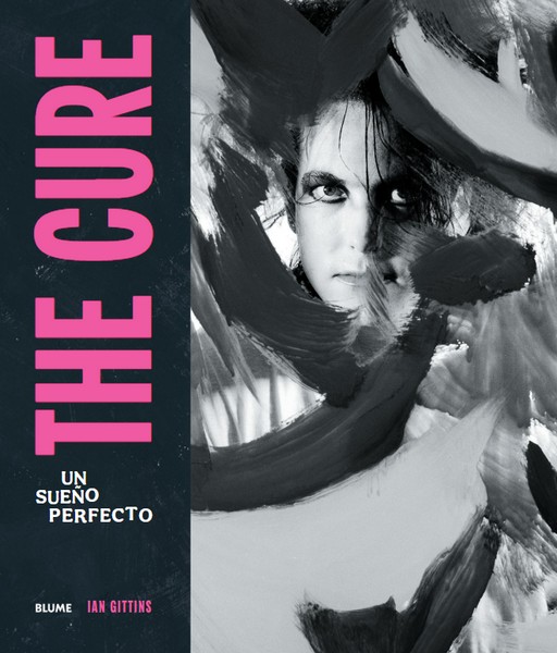 9791387881009 The Cure. Un sueño perfecto / Ian Gittins - Imagen 1