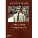 Vida lírica. La poesía ontologíca de Juan Eduardo Cirlot  / Abdennur Prado