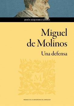 9791387705336 Miguel de Molinos, una defensa / Jesús Ezquerra Gómez - Imagen 1