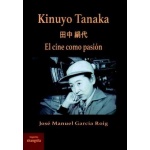 Kinuyo Tanaka / El cine como pasión /  José Manuel García Roig