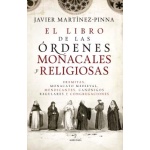 El libro de las órdees monacales y religiosas / Javier Martínez-Pinna