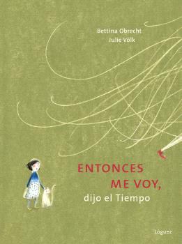 9788412975451 Entonces me voy, dijo el tiempo / Bettina Obrecht / Julie Volk - Imagen 1