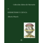 Hermetismo y ciencia / Alberto Pitarch