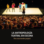 La antropología teatral en escena: The cross border proyect / Carlos Alfonso Moya Rodríguez