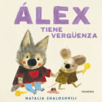 Álex tiene vergüenza / Natalia Shaloshvili