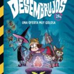 Desembrujos 24 h Una oferta muy golosa /  Pablo Reyna & José Fragoso