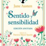 Sentido y sensibilidad. Edición anotada / Jane Austen (Escritora) / Patricia Ann Meyer Spacks (Editor) / María José Martín Pinto (Traductor)