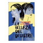 La belleza del desastre / Myriam Hache