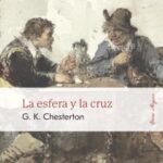 La esfera y la cruz / G. K. Chesterton