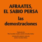 Las demostraciones / Afraates, el sabio persa
