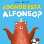 ¿Dónde está Alfonso? / Emma Clarke