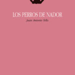 Los perros de Nador / Juan Antonio Tello