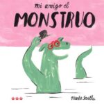 Mi amigo el monstruo / María Sevilla