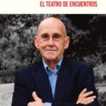 JOSÉ SANCHIS SINISTERRA. EL TEATRO DE ENCUENTROS / Yue Wang